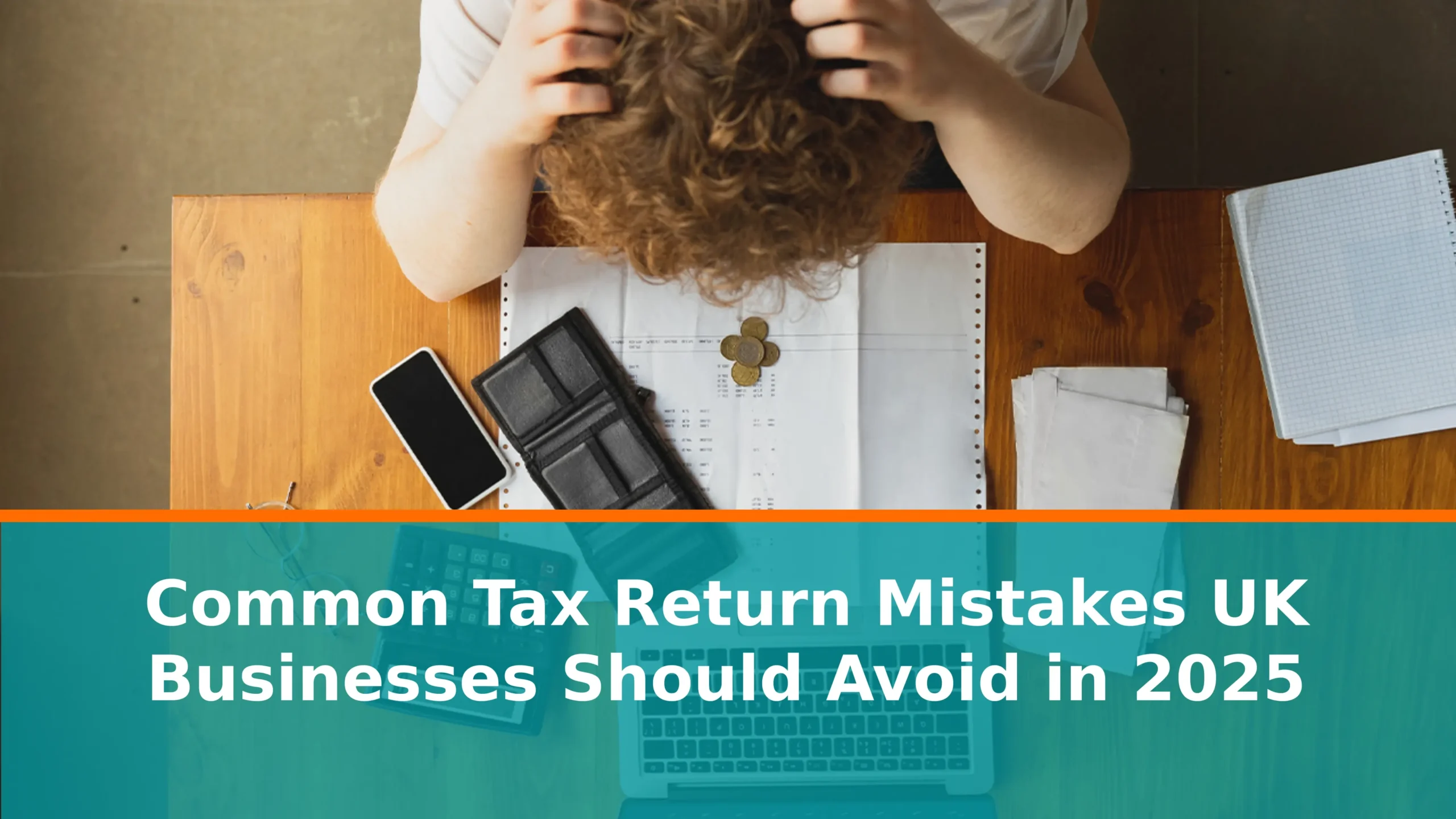 Common Tax Return Mistakes UK Businesses Should Avoid in 2025