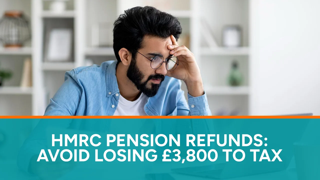 HMRC Pension Refunds Avoid Losing £3,800 to Tax