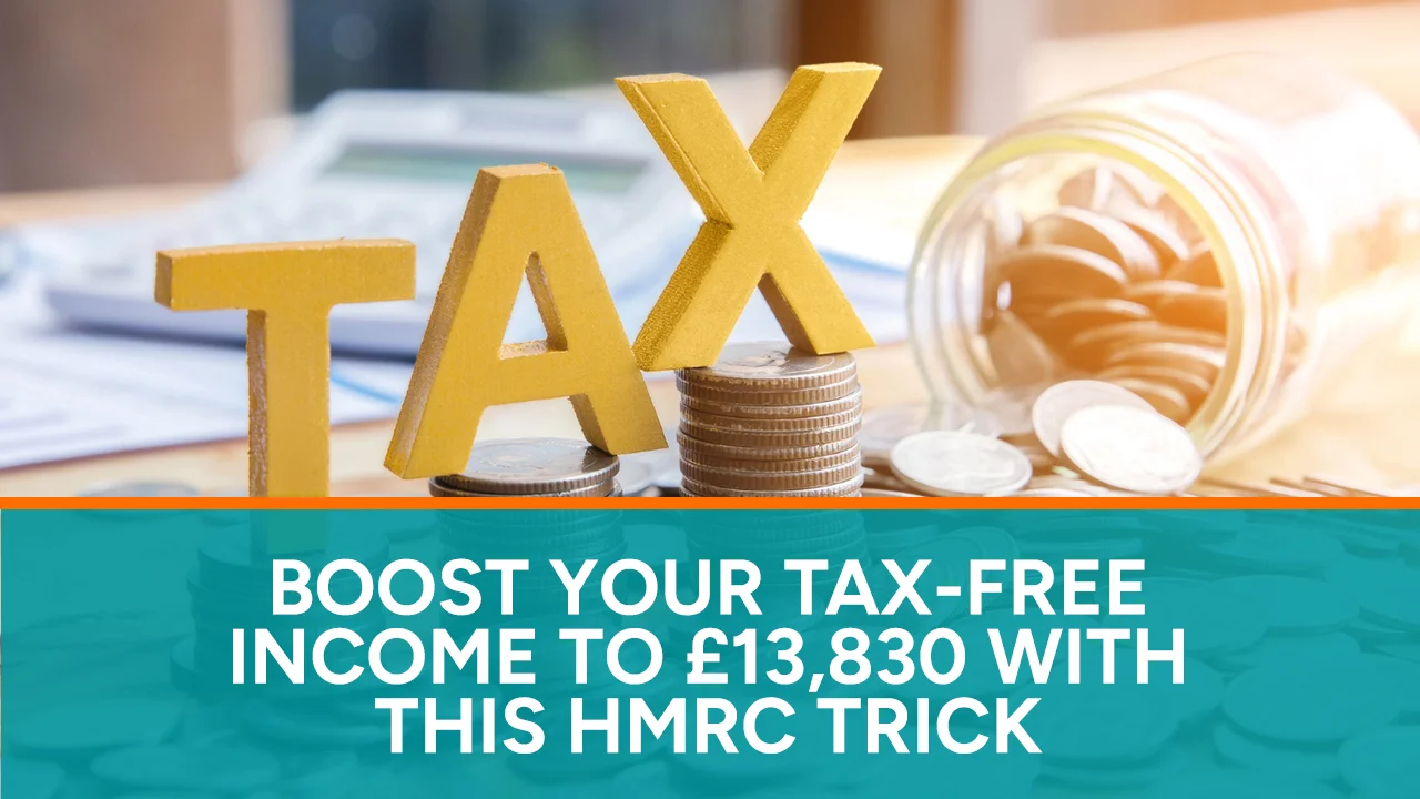Boost Your Tax-Free Income to £13,830 with This Clever HMRC Trick