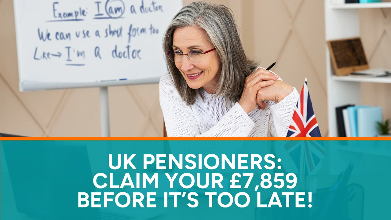 UK Pensioners Claim Your £7,859 Before It’s Too Late!