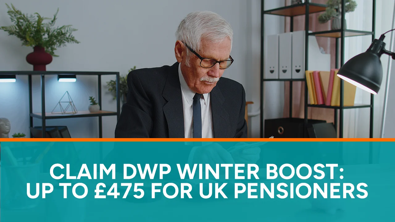 Claim DWP Winter Boost: Up to £475 for UK Pensioners