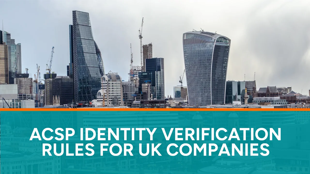 ACSP Identity Verification Rules for UK Companies What You Must Know