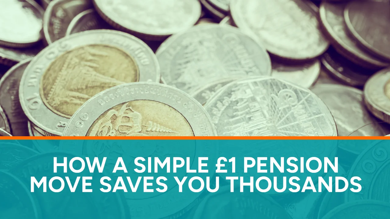 How A Simple £1 Pension Move Saves You Thousands