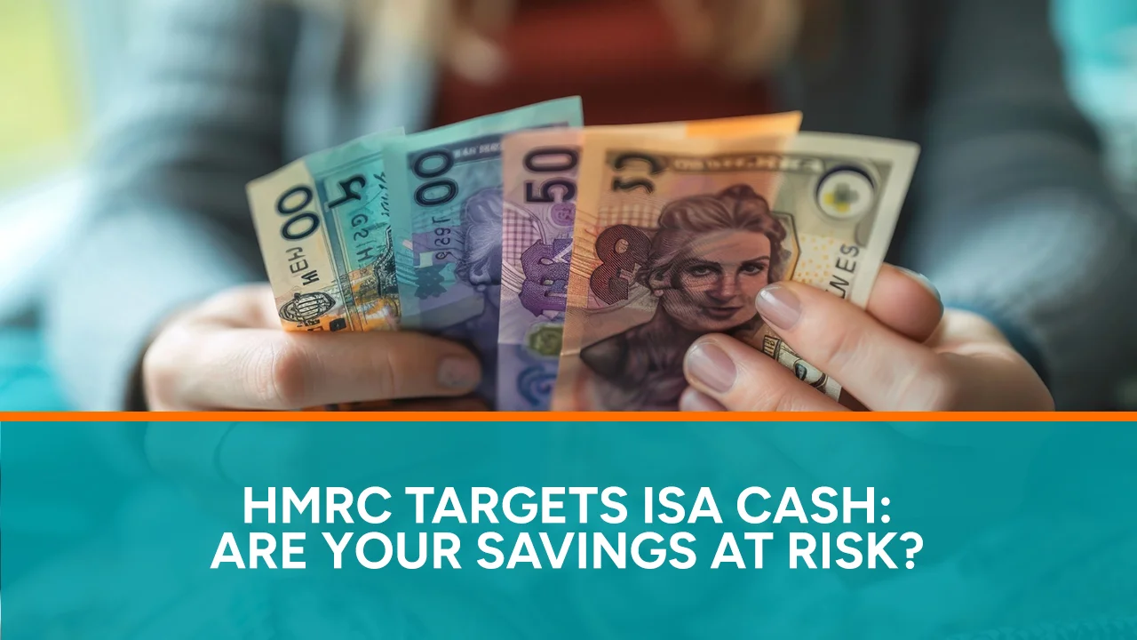 HMRC Targets ISA Cash Are Your Savings at Risk