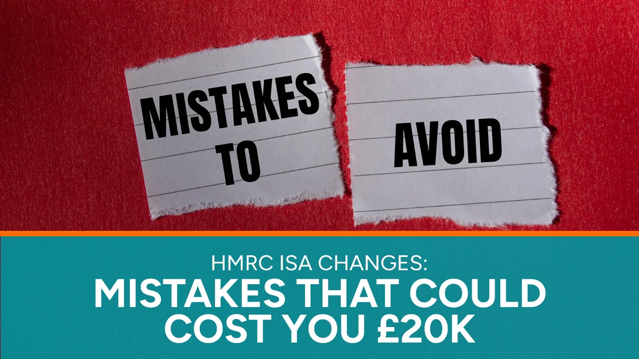 HMRC ISA Changes Mistakes That Could Cost You £20k