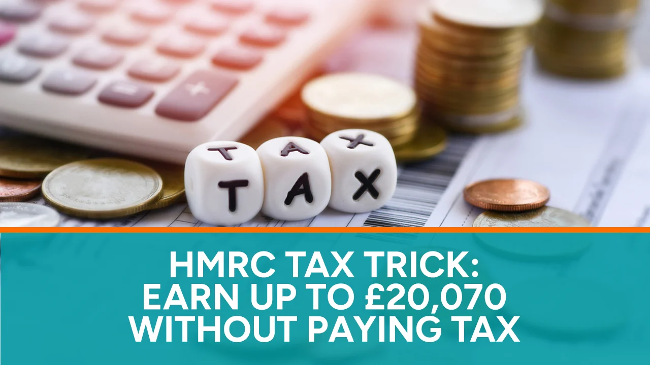 HMRC Tax Trick Earn Up to £20,070 Without Paying Tax