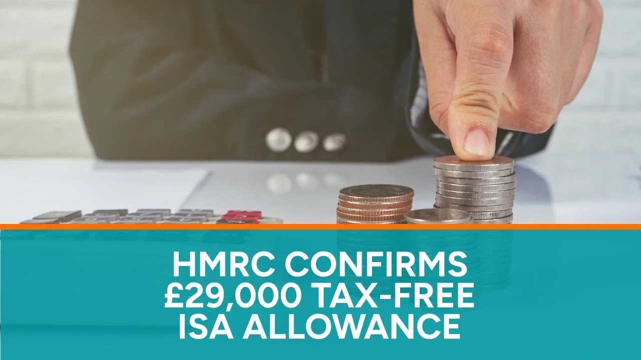 HMRC Confirms £29,000 Tax-Free ISA Allowance