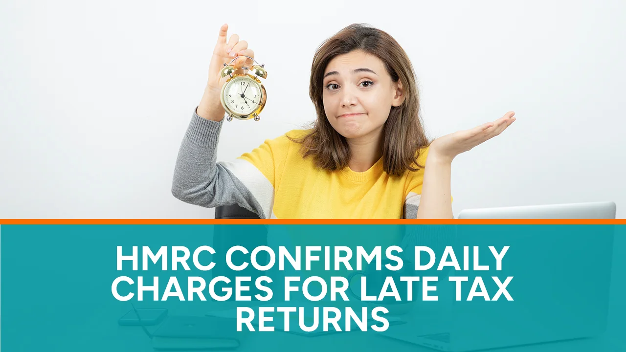 HMRC Confirms Daily Charges for Late Tax Returns