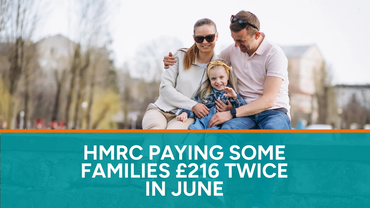 HMRC Paying Some Families £216 Twice in June