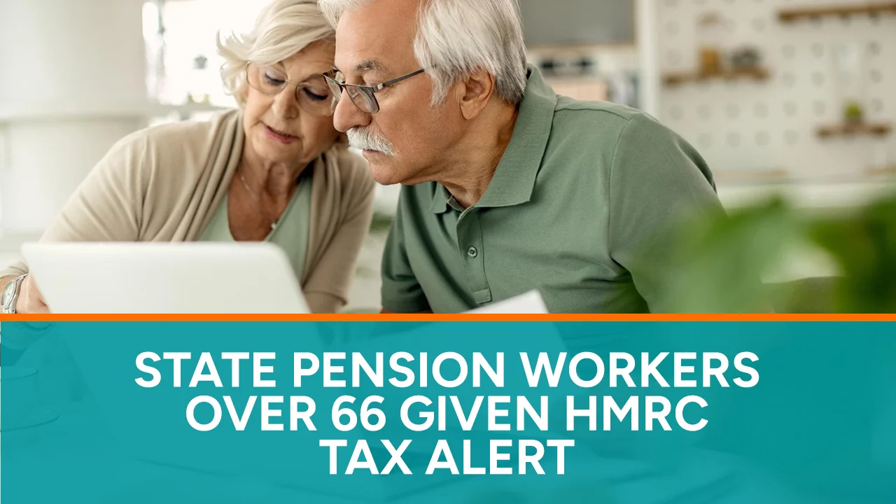 State Pension Workers Over 66 Given HMRC Tax Alert