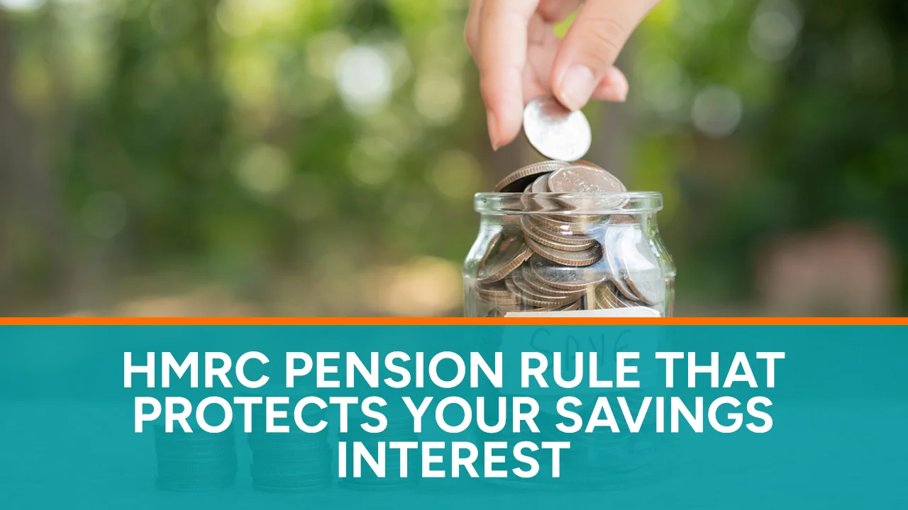 HMRC Pension Rule That Protects Your Savings Interest