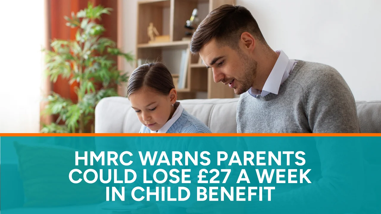 HMRC Warns Parents Could Lose £27 a Week in Child Benefit
