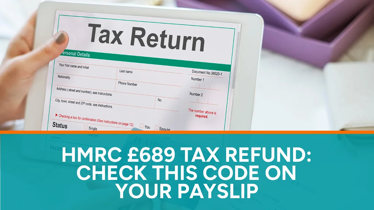 HMRC £689 Tax Refund Check This Code on Your Payslip