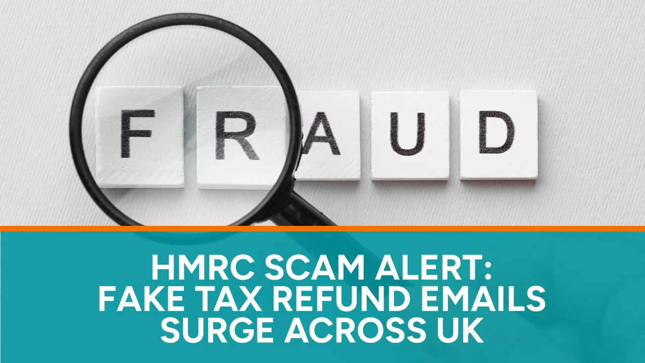 HMRC Scam Alert Fake Tax Refund Emails Surge Across UK