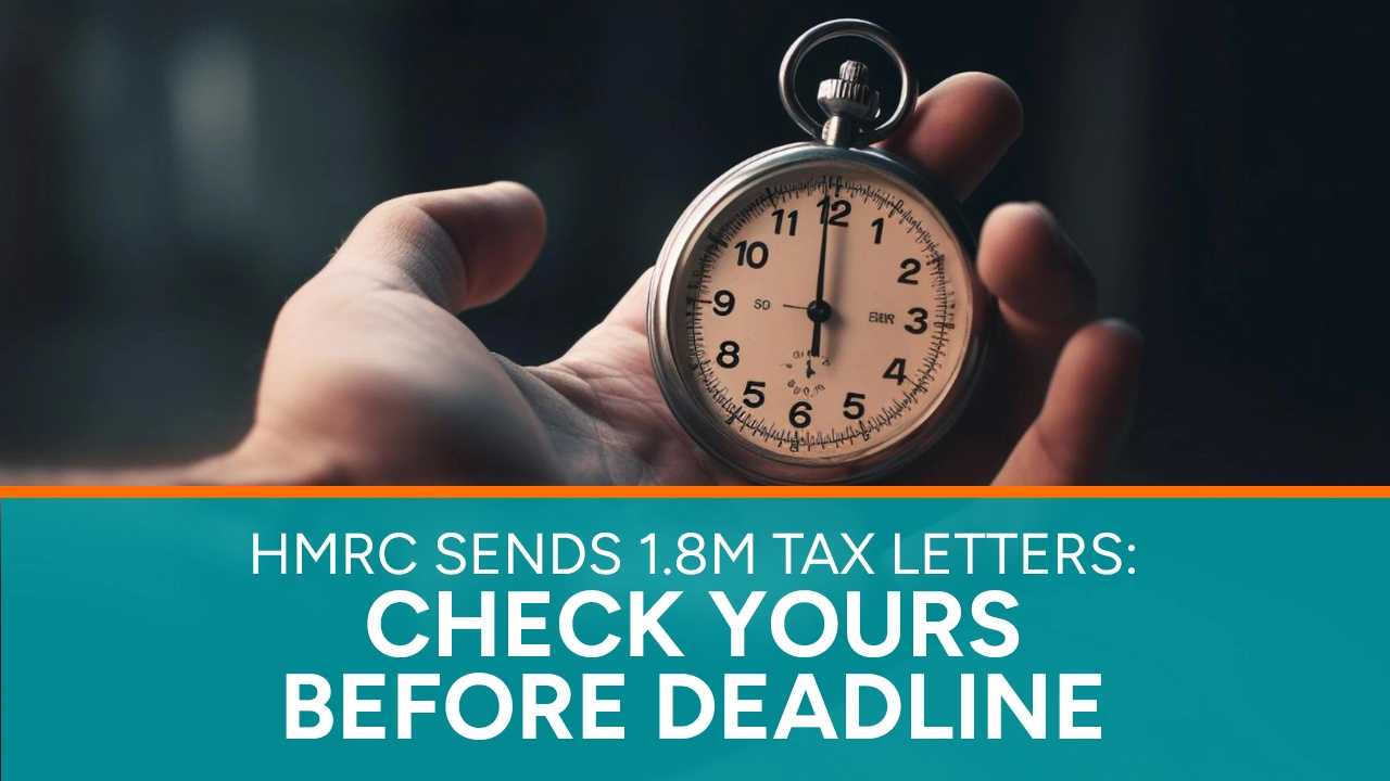 HMRC Sends 1.8m Tax Letters Check Yours Before Deadline