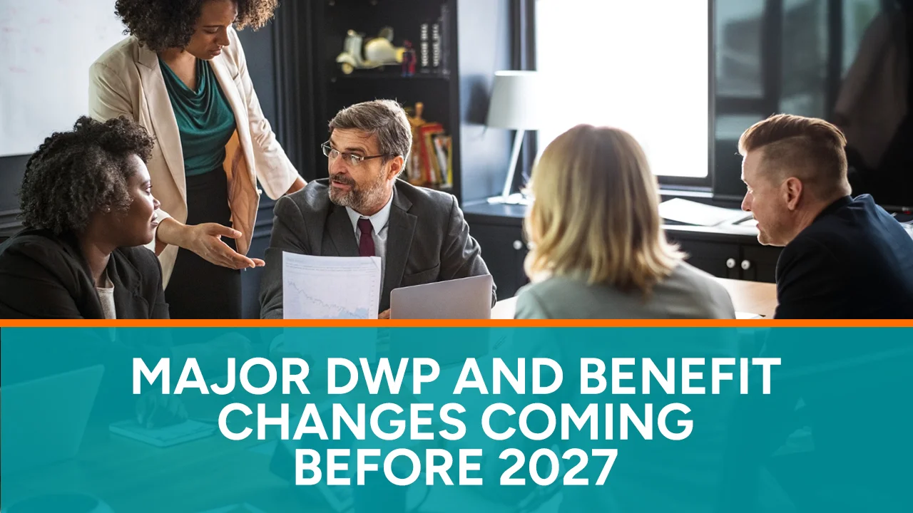 Major DWP Benefit Changes Coming Before 2027